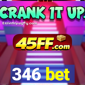 346 bet